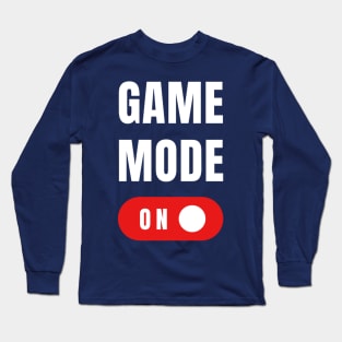 Game Mode Fun Gamer Apparel Long Sleeve T-Shirt